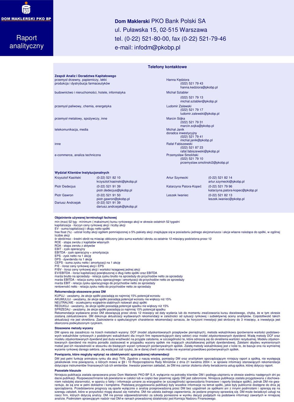 pl budownictwo i nieruchomości, hotele, informatyka przemysł paliwowy, chemia, energetyka przemysł metalowy, spożywczy, inne telekomunikacja, media inne e-commerce, analiza techniczna Michał Sztabler