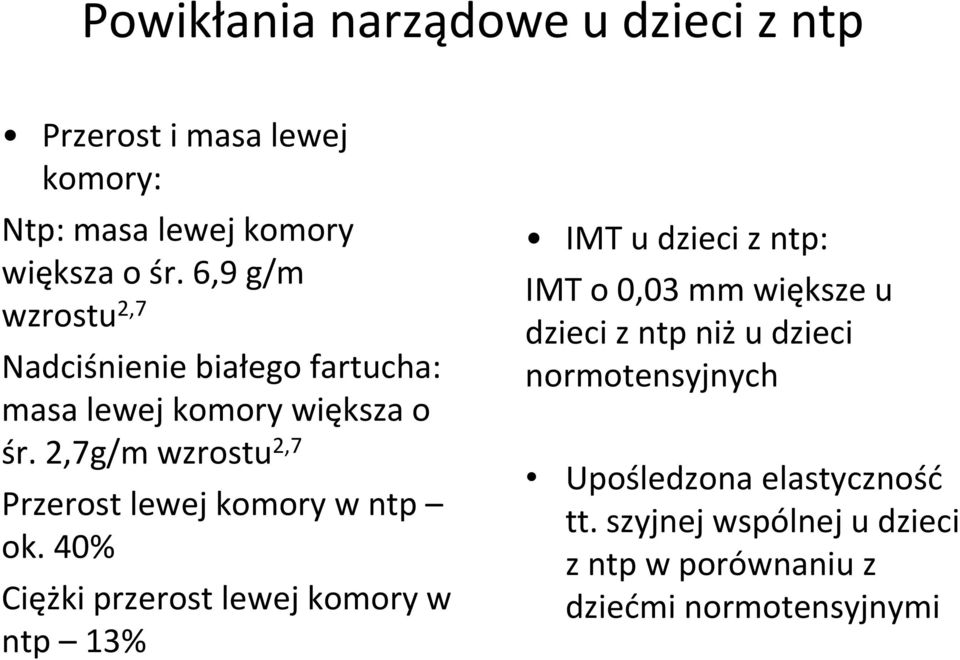 2,7g/m wzrostu 2,7 Przerost lewej komory w ntp ok.