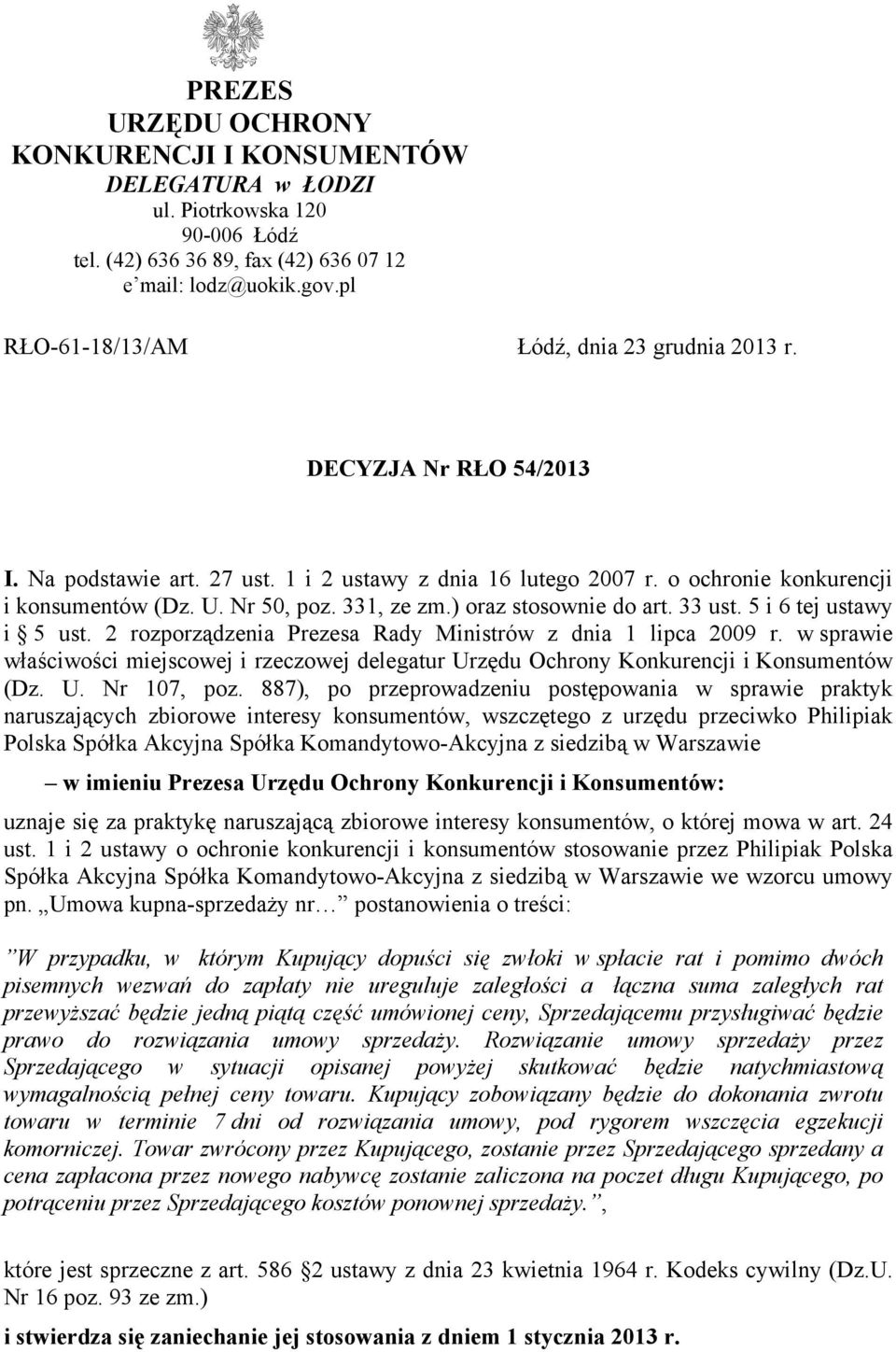 331, ze zm.) oraz stosownie do art. 33 ust. 5 i 6 tej ustawy i 5 ust. 2 rozporządzenia Prezesa Rady Ministrów z dnia 1 lipca 2009 r.