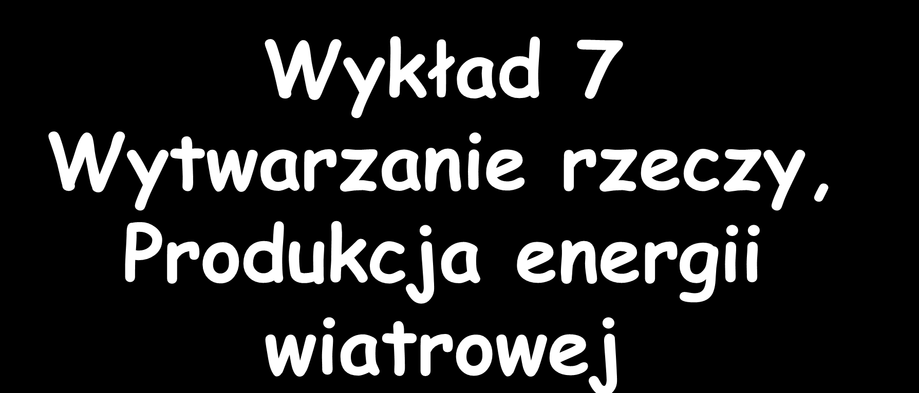 Wykład 7 Wytwarzanie rzeczy, Produkcja