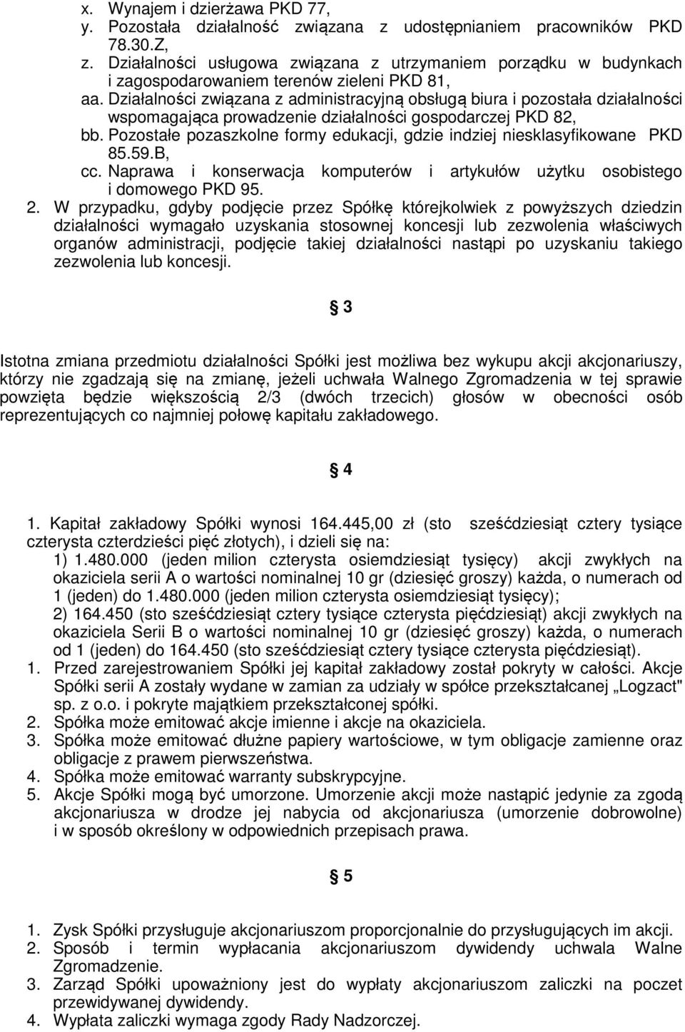 Działalności związana z administracyjną obsługą biura i pozostała działalności wspomagająca prowadzenie działalności gospodarczej PKD 82, bb.