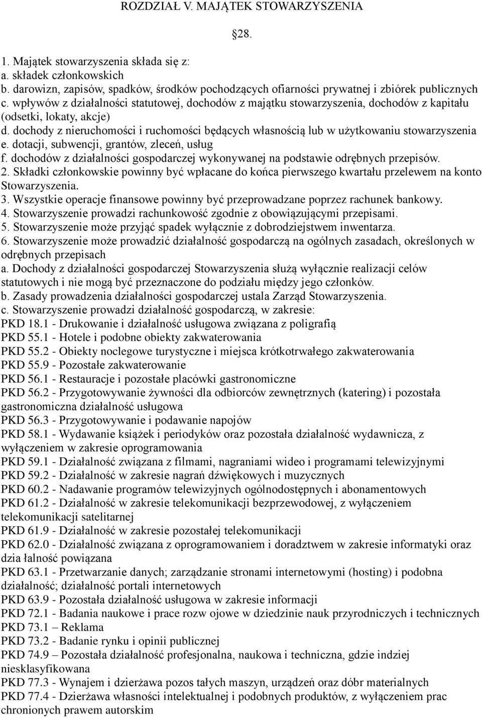 wpływów z działalności statutowej, dochodów z majątku stowarzyszenia, dochodów z kapitału (odsetki, lokaty, akcje) d.