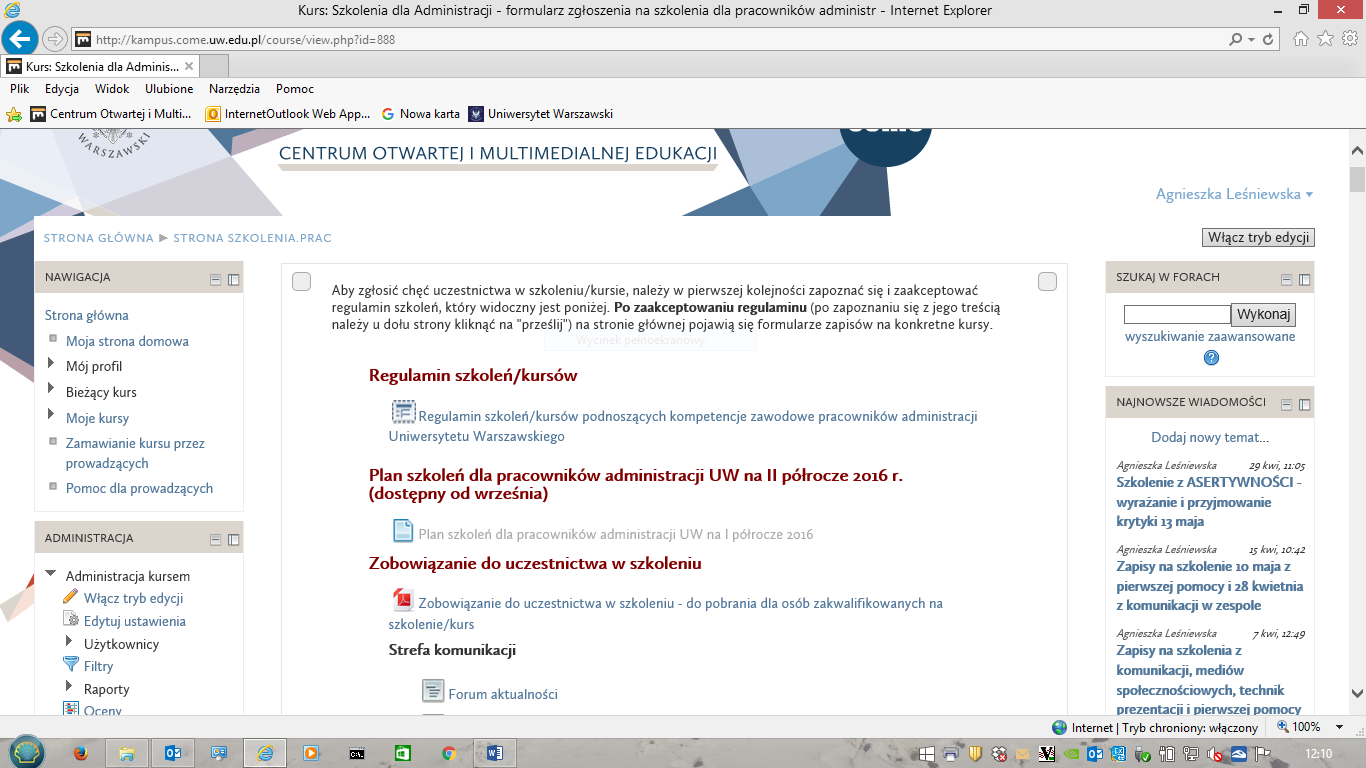 2. Jeśli jesteś zalogowany, kliknij na Szkolenia dla administracji formularz zgłoszenia na szkolenia dla pracowników administracji Uniwersytetu Warszawskiego (INFORMACJE I ZAPISY). 3.