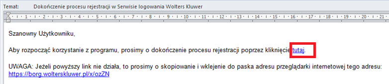 Dokończony proces rejestracji Każdy nowy użytkownik, którego adres po raz pierwszy pojawia się w Serwisie Logowania Wolters Kluwer otrzymuje maila: którego nadawcą jest Wolters Kluwer w tytule ma