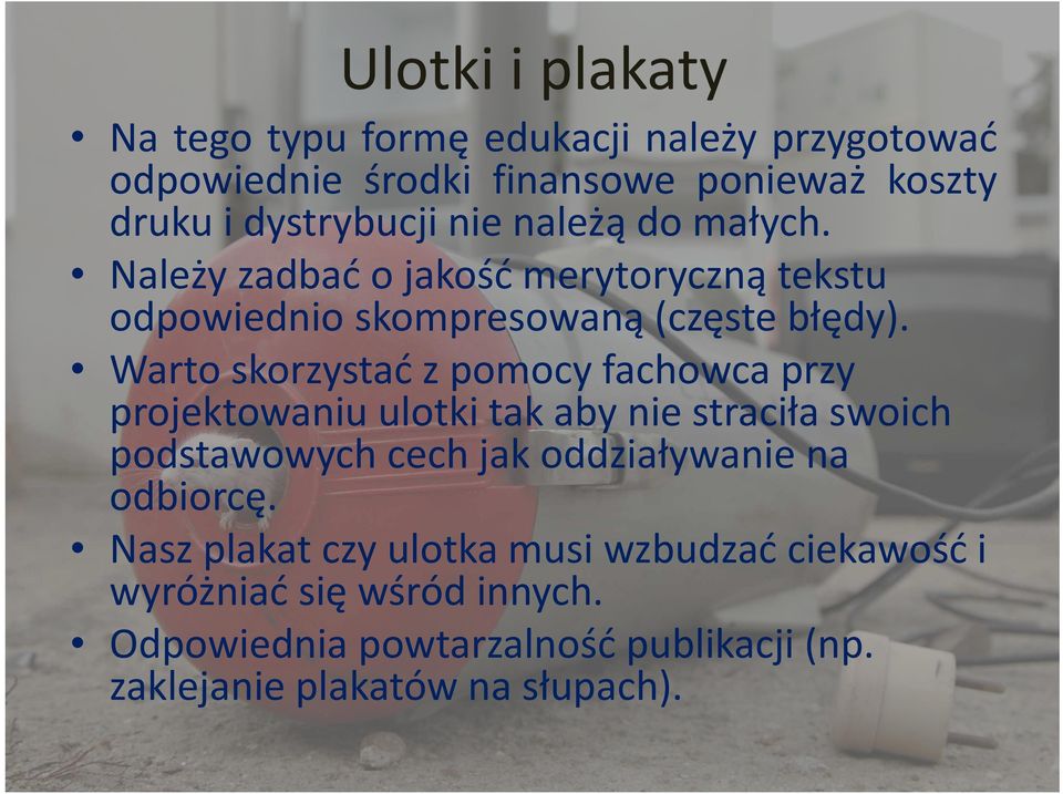 Warto skorzystać z pomocy fachowca przy projektowaniu ulotki tak aby nie straciła swoich podstawowych cech jak oddziaływanie na