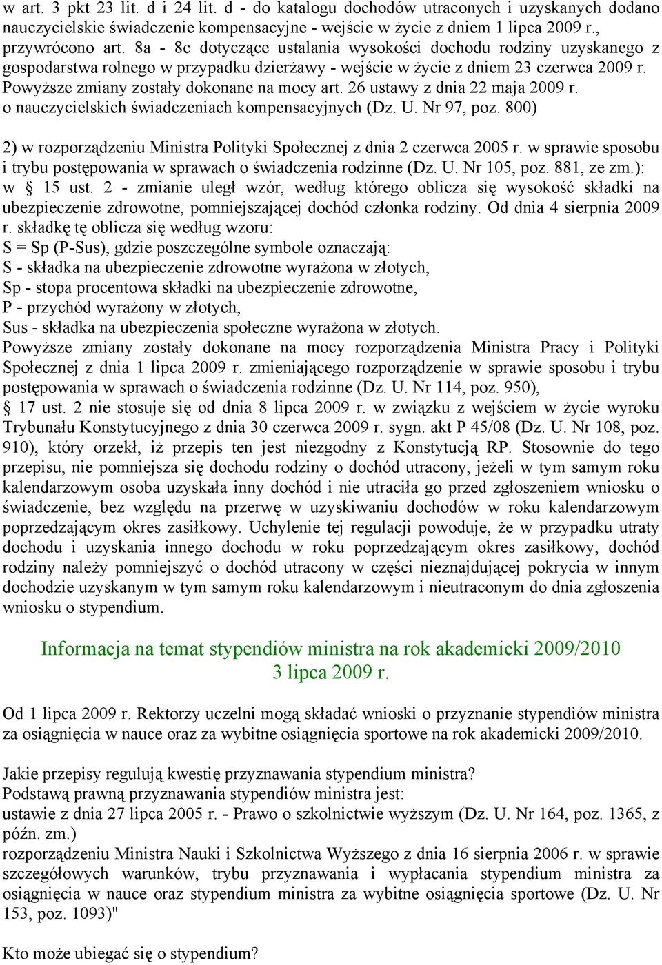 26 ustawy z dnia 22 maja 2009 r. o nauczycielskich świadczeniach kompensacyjnych (Dz. U. Nr 97, poz. 800) 2) w rozporządzeniu Ministra Polityki Społecznej z dnia 2 czerwca 2005 r.