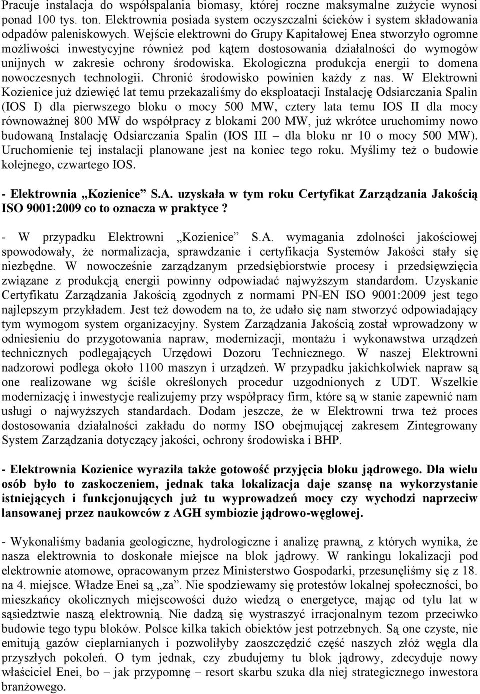 Ekologiczna produkcja energii to domena nowoczesnych technologii. Chronić środowisko powinien każdy z nas.