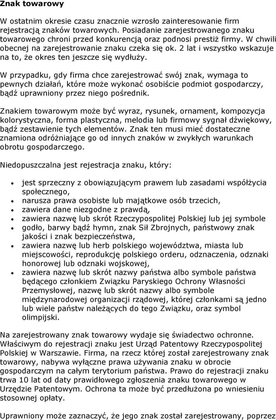 2 lat i wszystko wskazuje na to, że okres ten jeszcze się wydłuży.