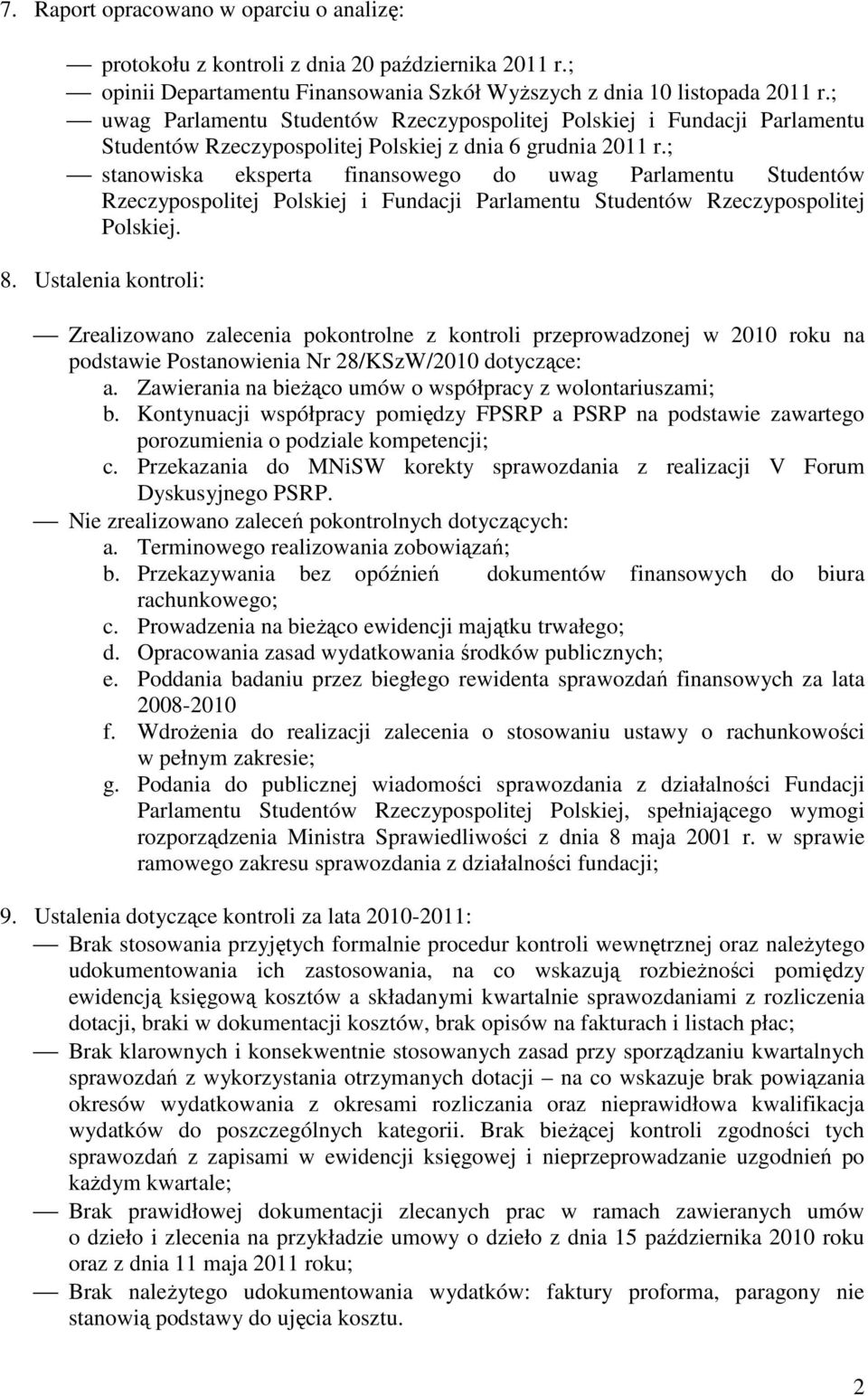 ; stanowiska eksperta finansowego do uwag Parlamentu Studentów Rzeczypospolitej Polskiej i Fundacji Parlamentu Studentów Rzeczypospolitej Polskiej. 8.