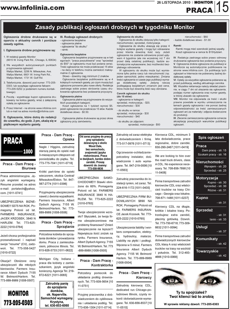 773-625- 2222 [1010-0764] Jeżeli chcesz profesjonalnie przeanalizować i napisać swoje "resume" (CV), zadz - woń. Tel. 773-558-5427 [1010-0722] Okazja!! Obniżone ceny ubezpieczeń dla młodych kierowców.