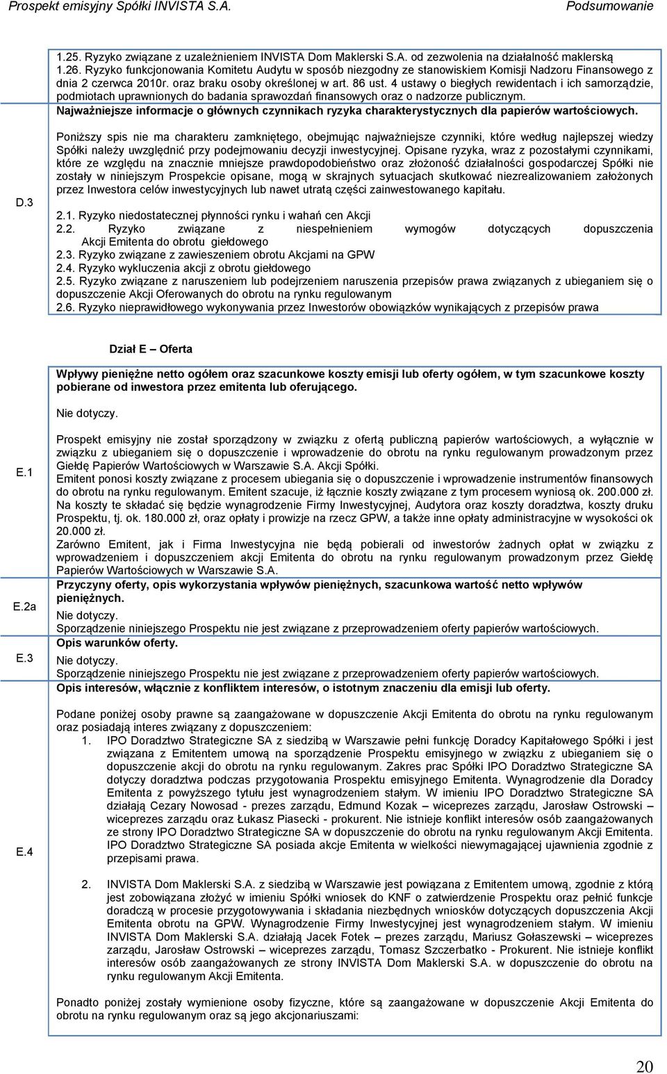 4 ustawy o biegłych rewidentach i ich samorządzie, podmiotach uprawnionych do badania sprawozdań finansowych oraz o nadzorze publicznym.