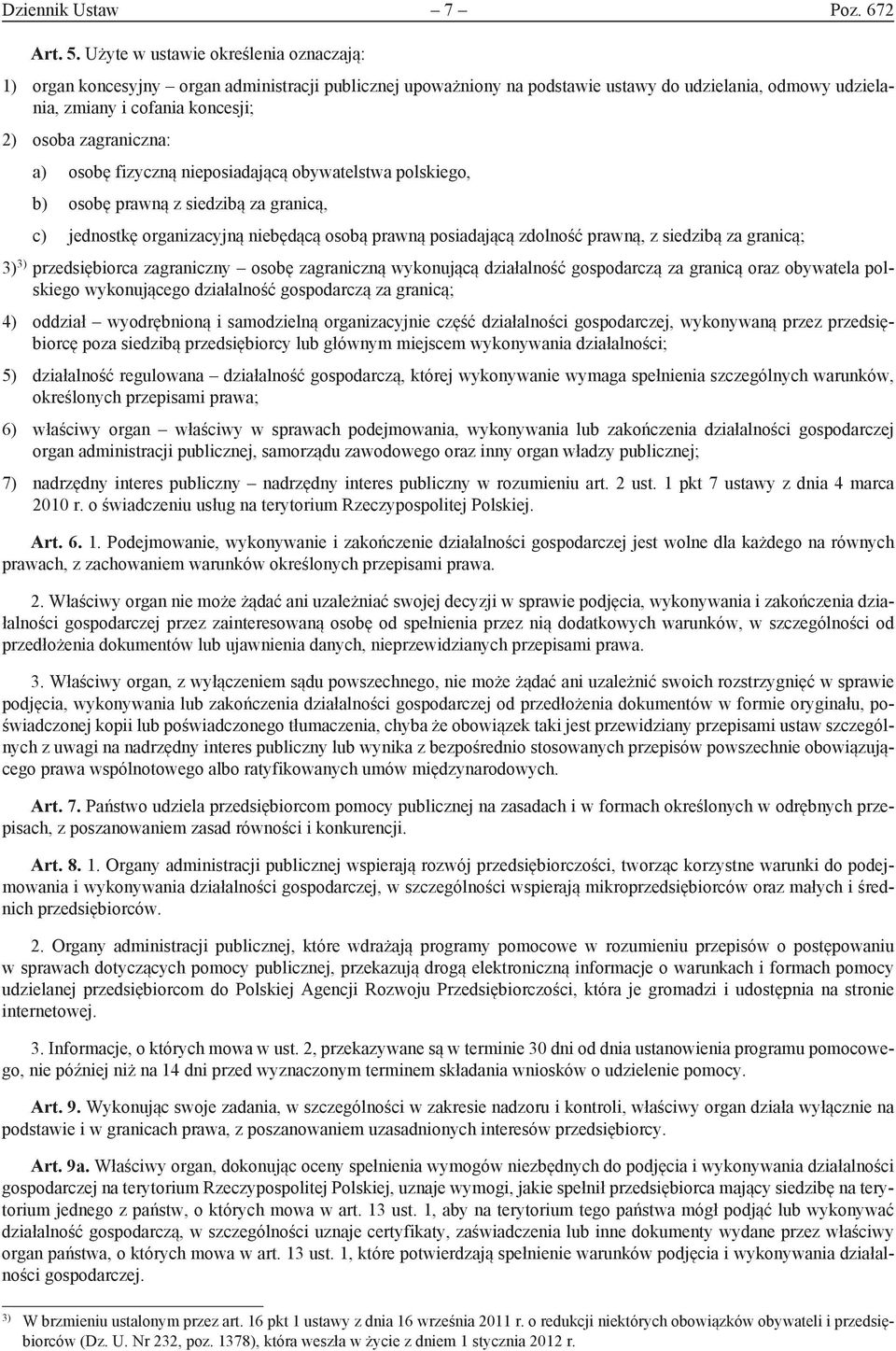 zagraniczna: a) osobę fizyczną nieposiadającą obywatelstwa polskiego, b) osobę prawną z siedzibą za granicą, c) jednostkę organizacyjną niebędącą osobą prawną posiadającą zdolność prawną, z siedzibą