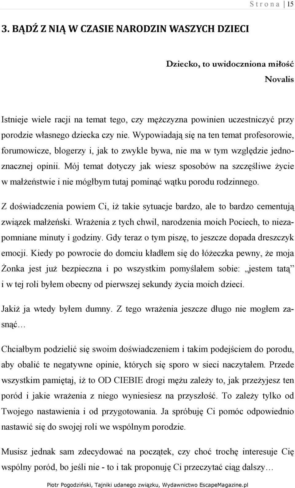 Wypowiadają się na ten temat profesorowie, forumowicze, blogerzy i, jak to zwykle bywa, nie ma w tym względzie jednoznacznej opinii.