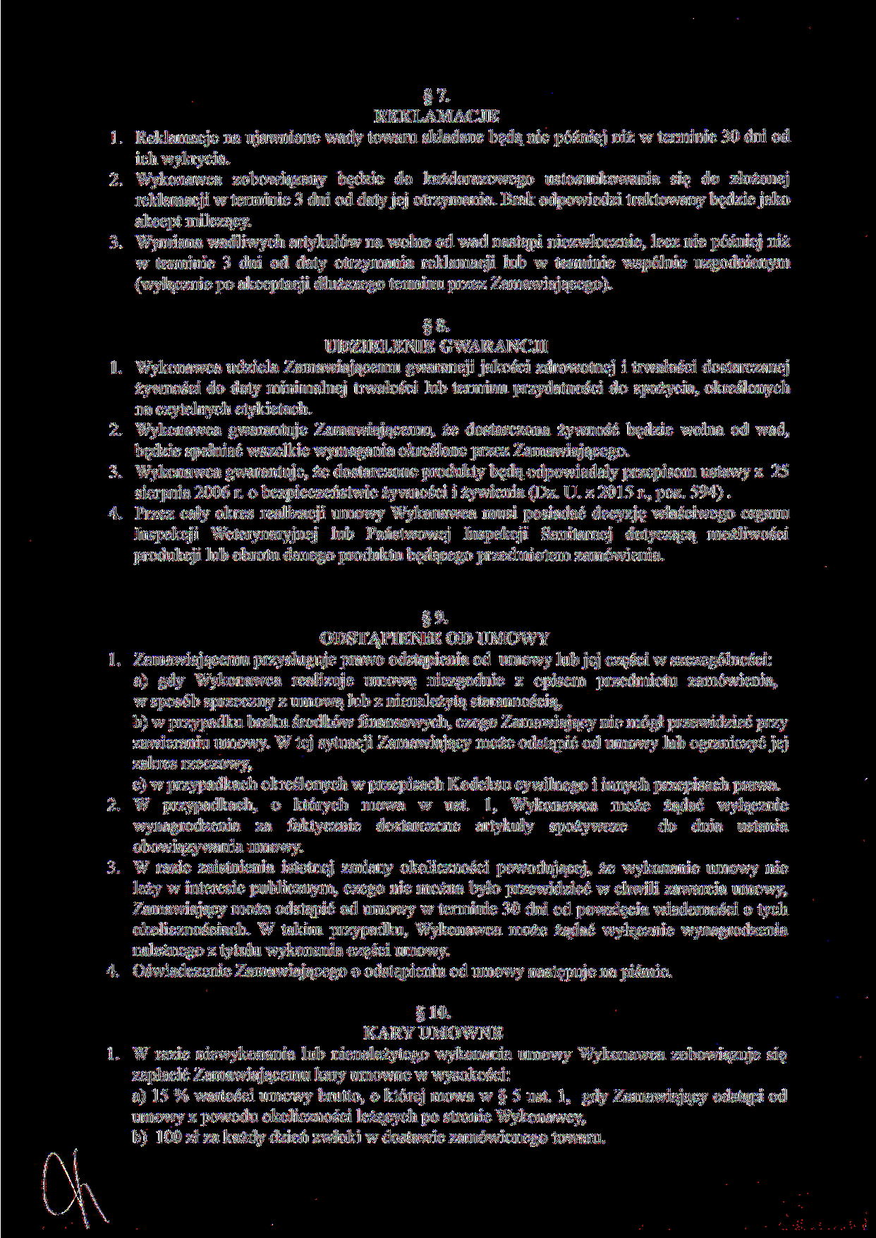 7. REKLAMACJE Reklamacje na ujawnione wady towaru składane będą nie później niż w terminie 30 dni od ich wykrycia.