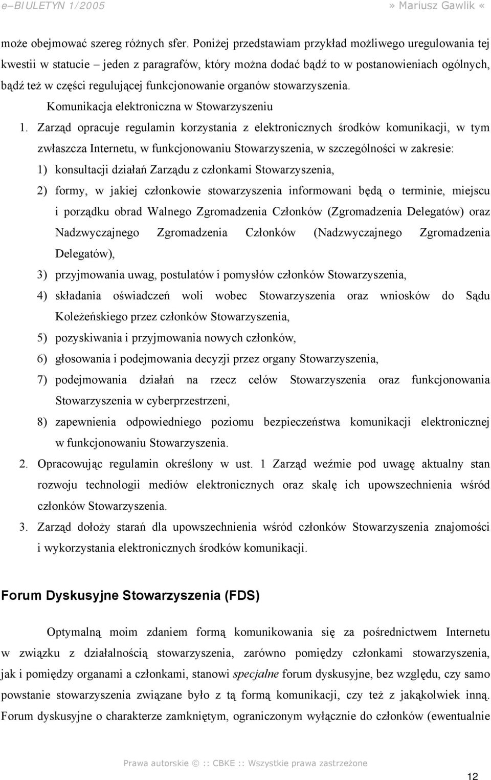 organów stowarzyszenia. Komunikacja elektroniczna w Stowarzyszeniu 1.