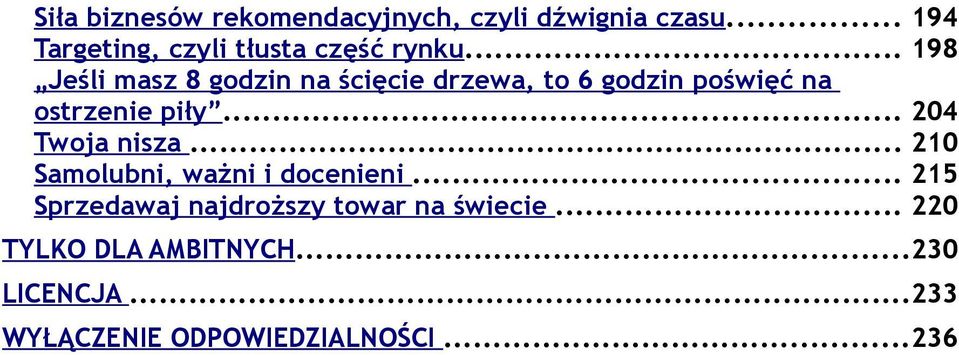 .. 198 Jeśli masz 8 godzin na ścięcie drzewa, to 6 godzin poświęć na ostrzenie piły.