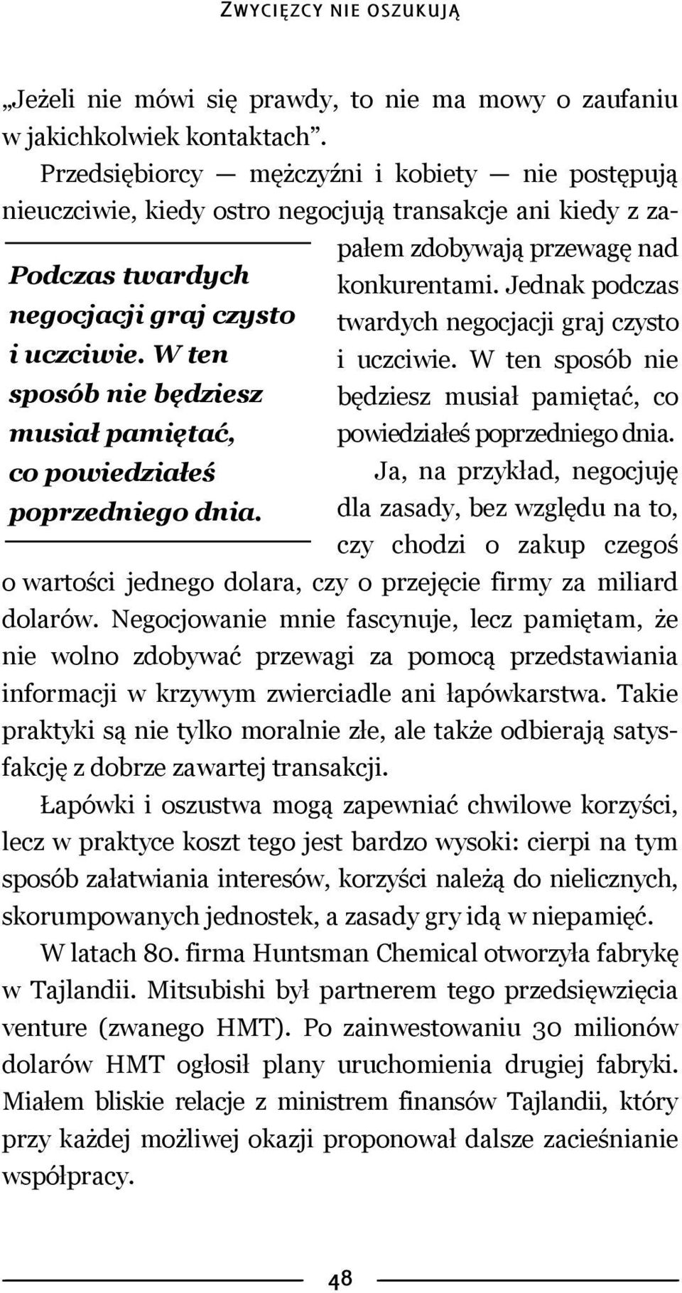 Jednak podczas negocjacji graj czysto twardych negocjacji graj czysto i uczciwie. W ten i uczciwie.