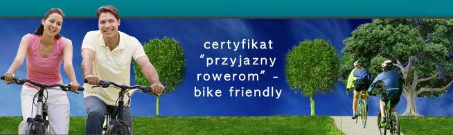 PRZYJAZNY ROWEROM (Bike Friendly) to krajowy system certyfikacji obiektów turystycznych i innych, które promują zrównoważony transport uwzględniający specyficzne potrzeby rowerzystów i