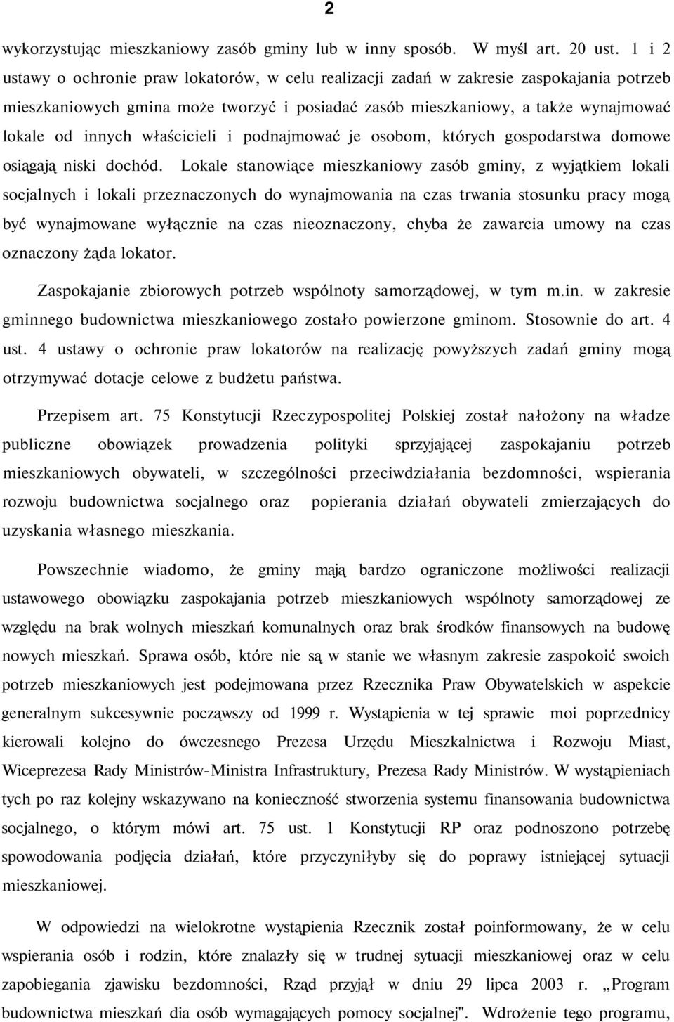 właścicieli i podnajmować je osobom, których gospodarstwa domowe osiągają niski dochód.