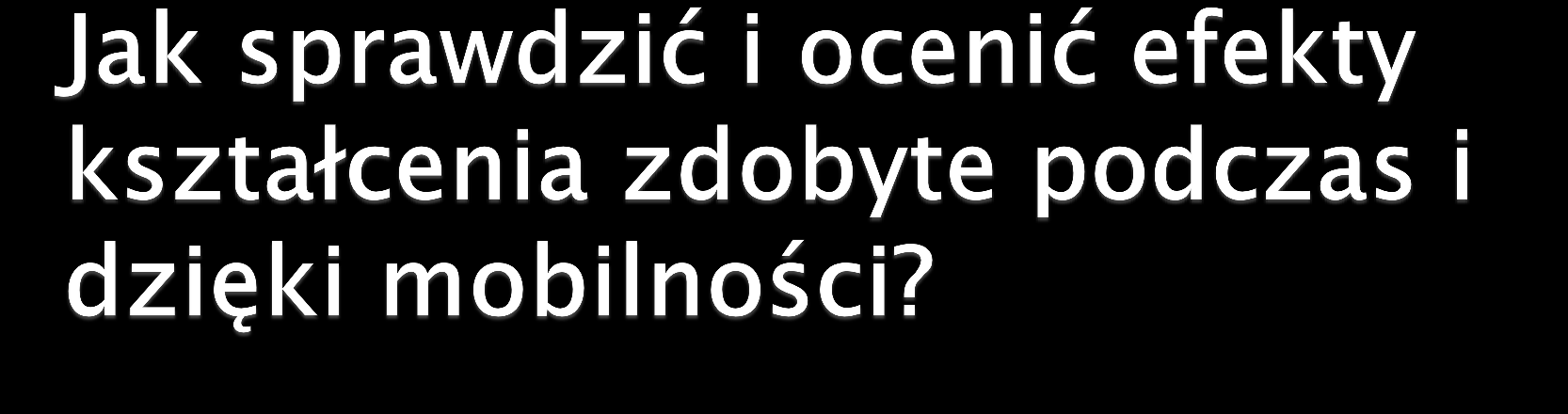 Przykładowe zadania: zbadanie i opisanie konkretnego przypadku (case study) lub przygotowanie i przedstawienie w instytucji macierzystej ustnej prezentacji, która: a) opisze i wyjaśni na przykładzie