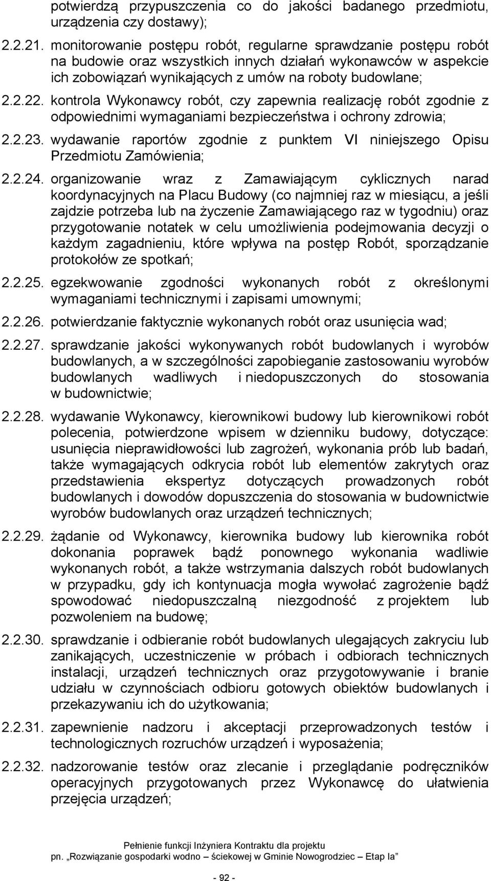 kontrola Wykonawcy robót, czy zapewnia realizację robót zgodnie z odpowiednimi wymaganiami bezpieczeństwa i ochrony zdrowia; 2.2.23.