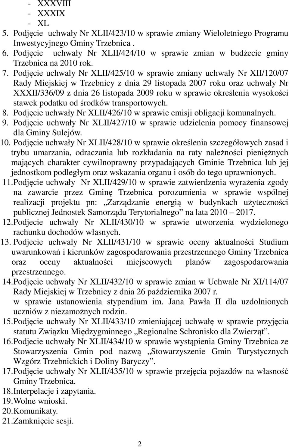 Podjęcie uchwały Nr XLII/425/10 w sprawie zmiany uchwały Nr XII/120/07 Rady Miejskiej w Trzebnicy z dnia 29 listopada 2007 roku oraz uchwały Nr XXXII/336/09 z dnia 26 listopada 2009 roku w sprawie