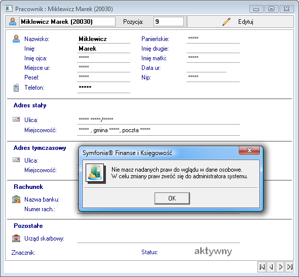 zobaczy na ekranie widok jak na poniższym rysunku - odpowiednie pola będą dla niego niewidoczne (wypełnione ciągiem znaków x ), a przy próbie edycji wyświetli się stosowny komunikat. Rys.