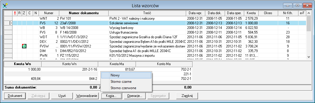 Rys. 161 Okno Wprowadzanie dokumentu na podstawie wzorca wywołanie: Dokumenty/ Przeglądanie/ Wzorce/ Kopia/ Nowy przy wprowadzaniu nowego dokumentu Wybrany wzorzec rozksięgowania możesz zastosować