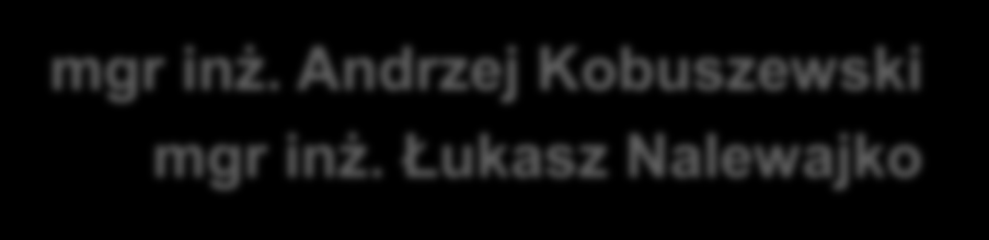 mgr inż. Andrzej Kobuszewski mgr inż.