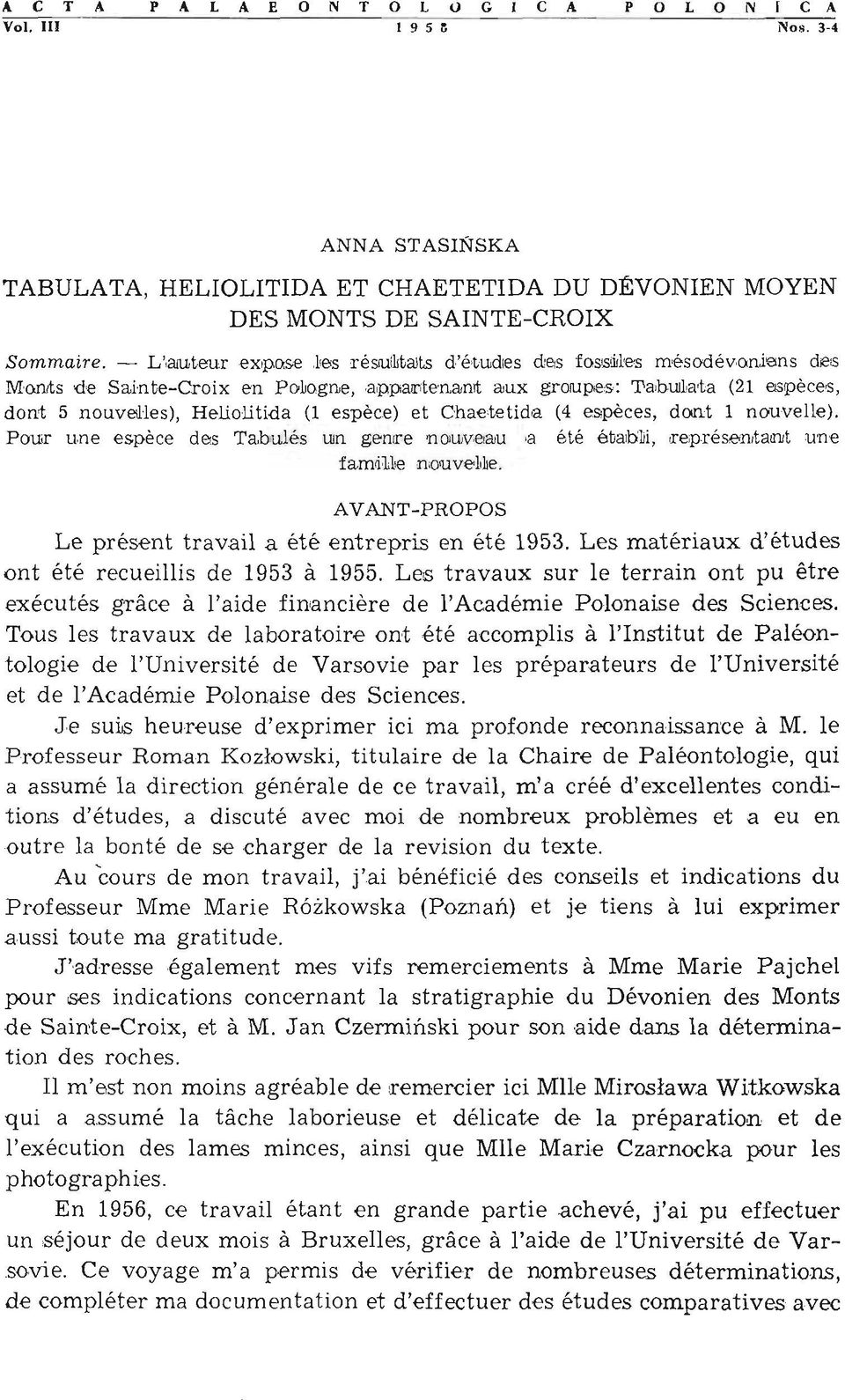 tida (1 espèce) et Chaete tida (4 espèces, dont 1 n ouvelle ). P our une espèce des Ta bulé s u n gemre nouveau,a été établ é, repr ésëntaœt une farndlde nouvelle.