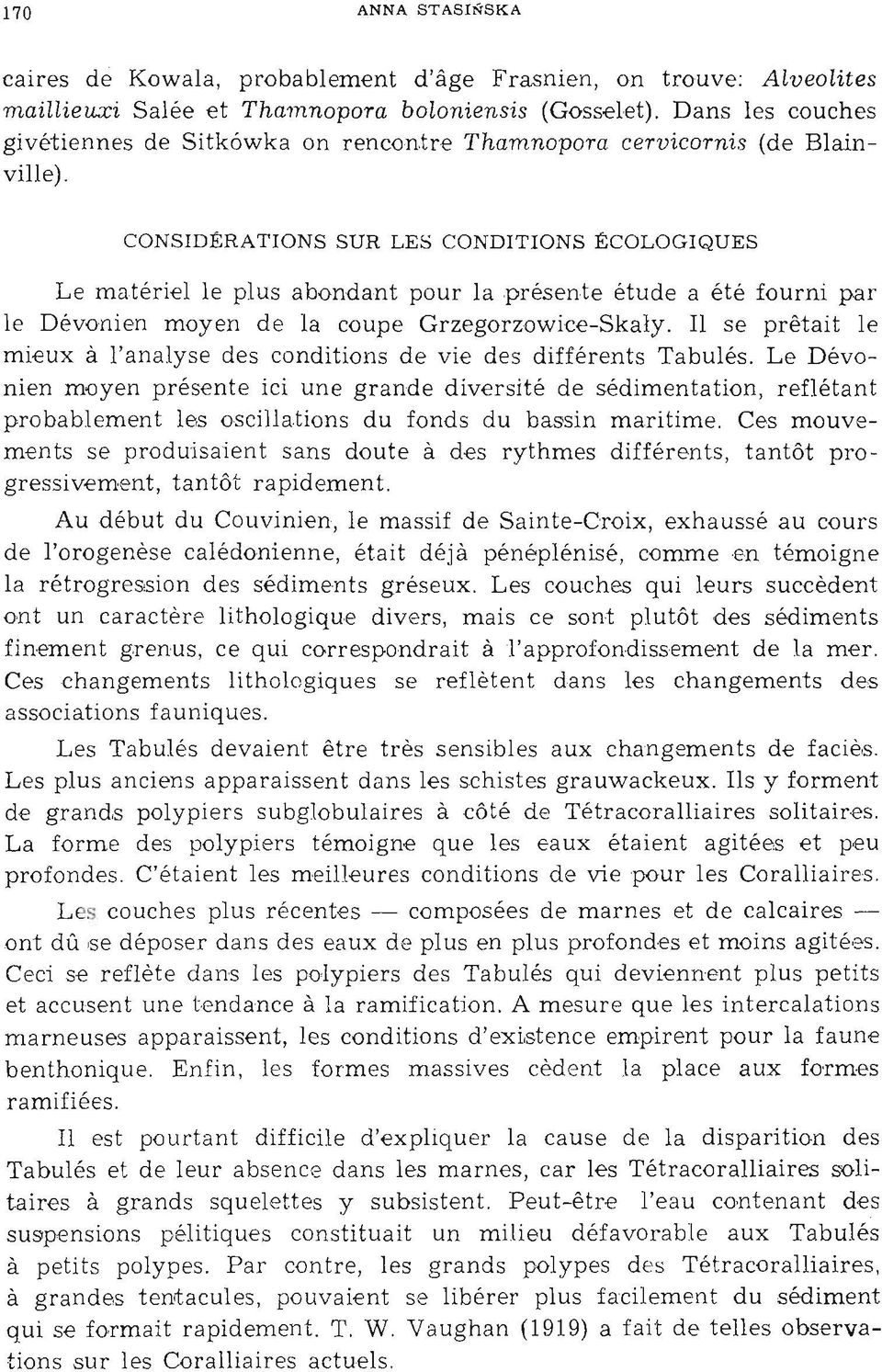 CONSID ÉRATIONS SUR LES CO NDI TIONS ÉCOLOGIQUES Le mat ériel le plus abondant pour la p résente étude a été fo urni par le Dévoni en moyen d e la coupe Grzegorzowice-Skaly.