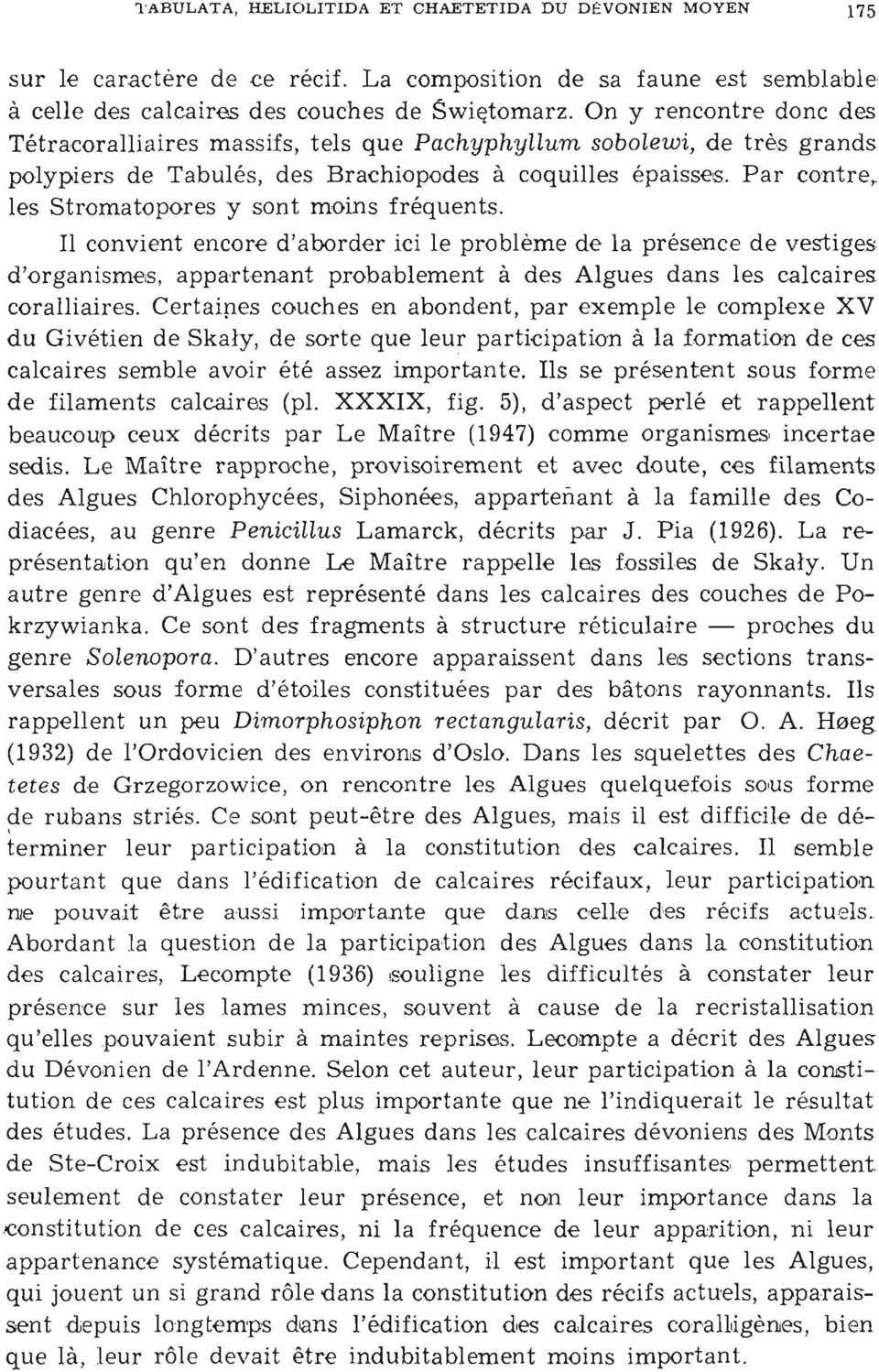 Par contre, les Stromatopores y sont moins fréquents.