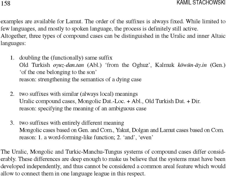 ) from the Oghuz, Kalmuk köwün-äγ.in (Gen.) of the one belonging to the son reason: strengthening the semantics of a dying case 2.