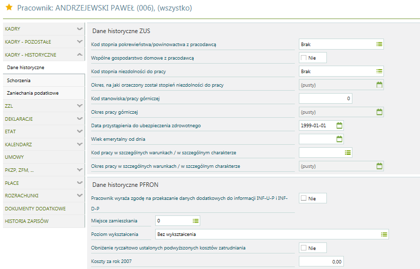 Kadry - historyczne / Dane historyczne W zakładce dane historycznie znajdują się informacje, które obecnie nie są wymagane przepisami prawa, ale wcześniej były wypełniane.