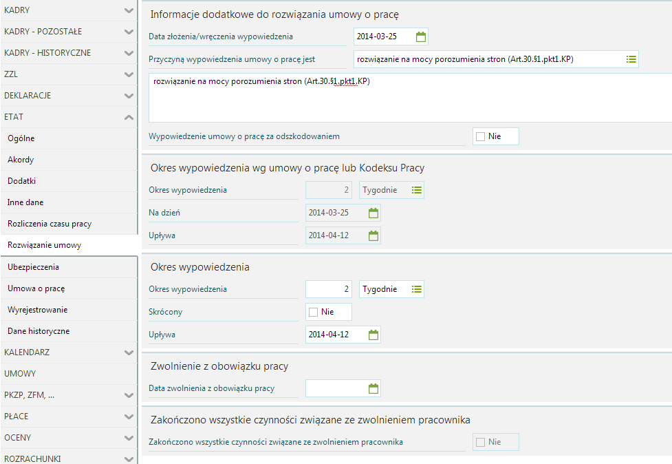 Etat / Rozwiązanie umowy Formularz pozwala na odnotowanie szczegółowych informacji związanych z rozwiązaniem umowy o pracę.