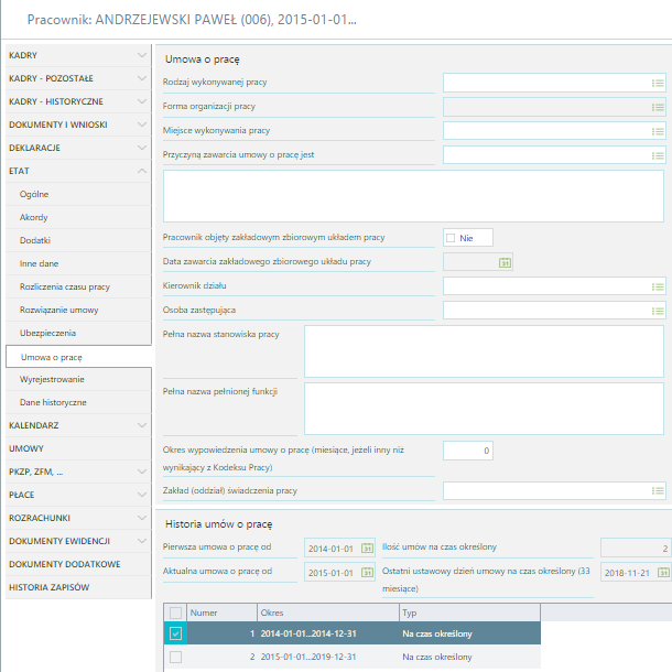 Etat / Umowa o pracę Sekcja: Umowa o pracę W sekcji 'Umowa o pracę' jest możliwość za ewidencjonować pozostałe informacje dotyczące zatrudnienia pracownika, takie jak: Rodzaj wykonywanej pracy Forma