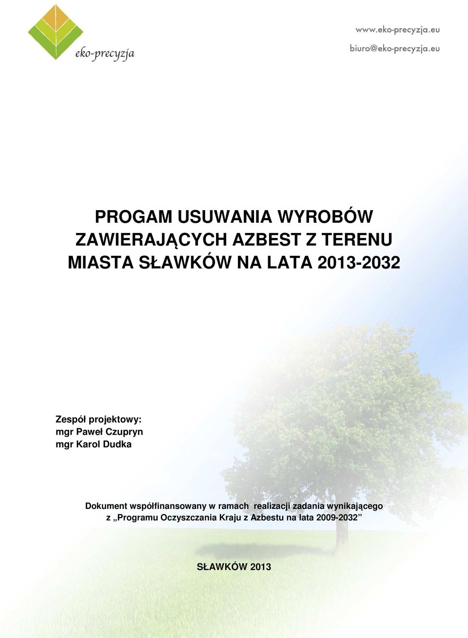 Dudka Dokument współfinansowany w ramach realizacji zadania