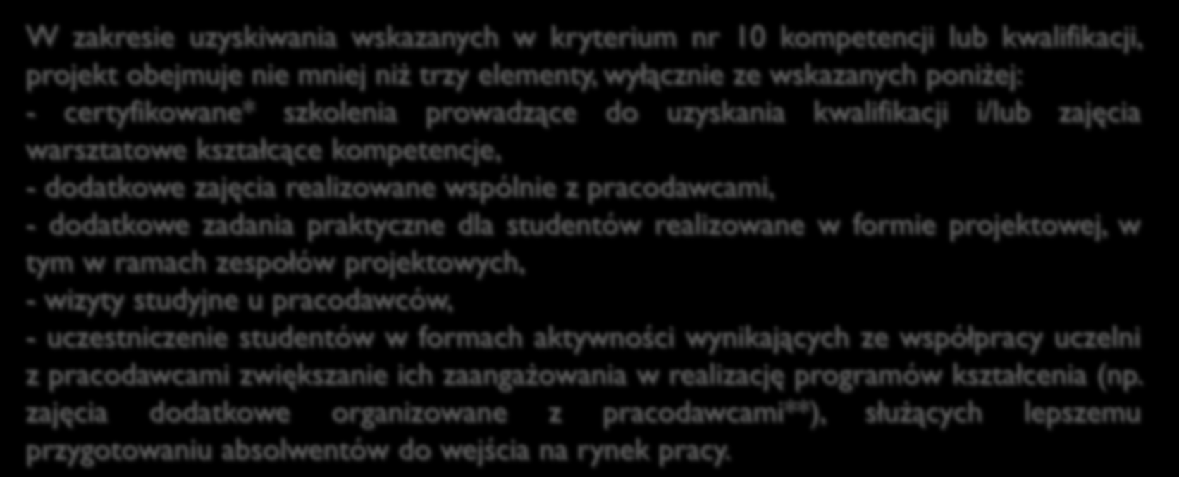 Podnoszenie kompetencji osób uczestniczących w edukacji na poziomie wyższym termin: marzec 2016 r. Kryteria dostępu (0/1 pkt.) 11.