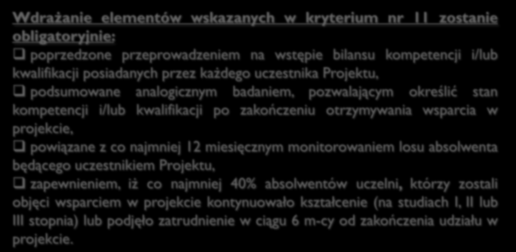 Podnoszenie kompetencji osób uczestniczących w edukacji na poziomie wyższym termin: marzec 2016 r. Kryteria dostępu (0/1 pkt.) 12.