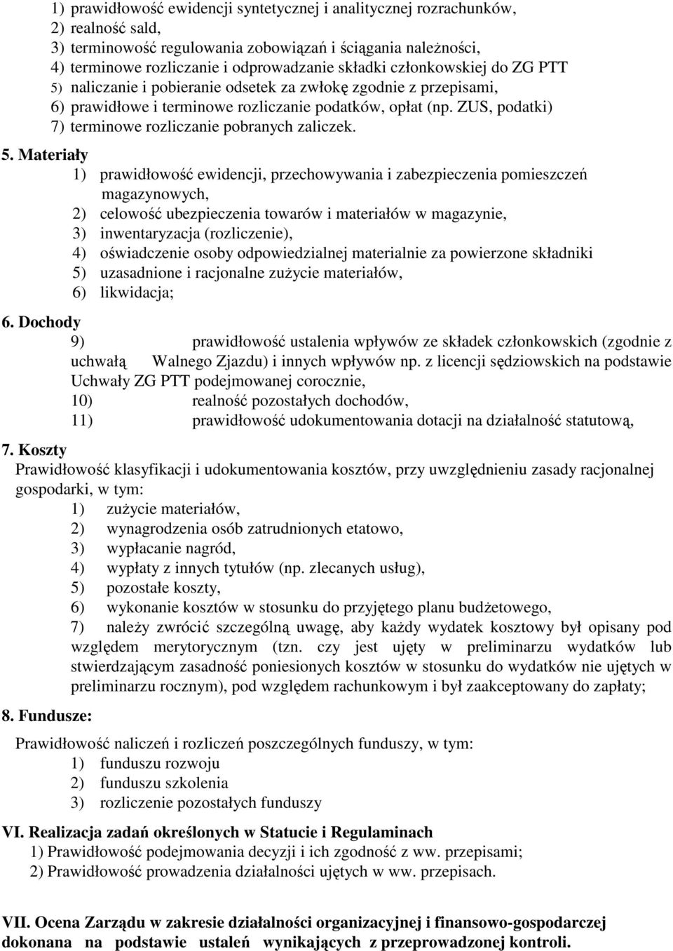 ZUS, podatki) 7) terminowe rozliczanie pobranych zaliczek. 5.