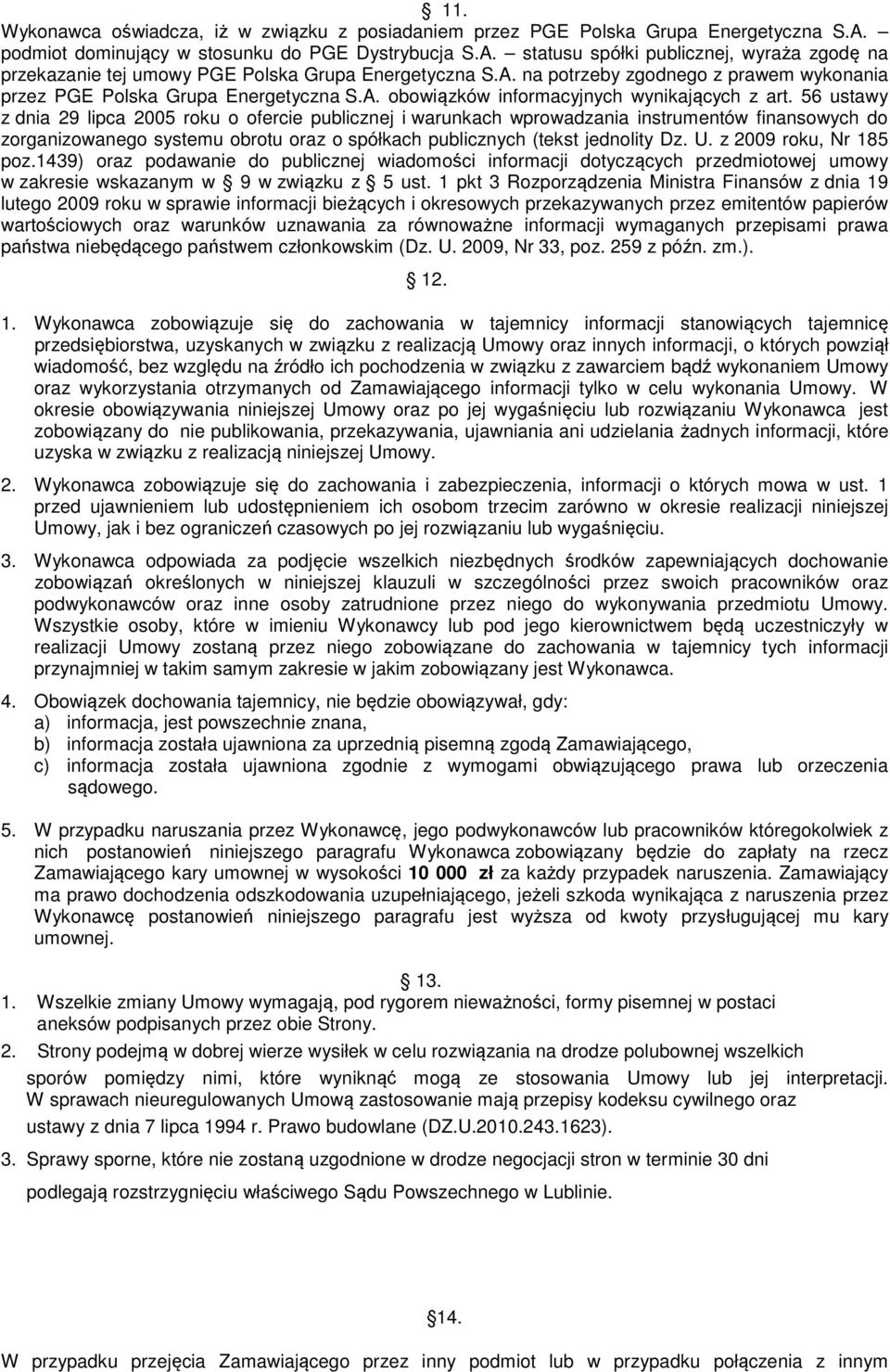 56 ustawy z dnia 29 lipca 2005 roku o ofercie publicznej i warunkach wprowadzania instrumentów finansowych do zorganizowanego systemu obrotu oraz o spółkach publicznych (tekst jednolity Dz. U.