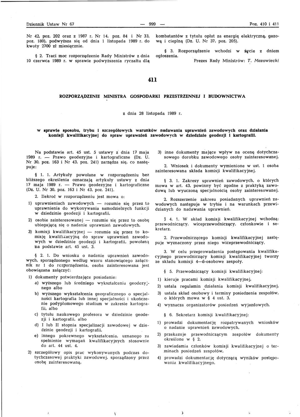 Prezes Rady Ministrów: T. Mazowiecki 411 ROZPORZĄDZENIE MINISTRA GOSPODARKI PRZESTRZENNEJ I BUDOWNICTWA z dnia 28 listopada 1989 r.