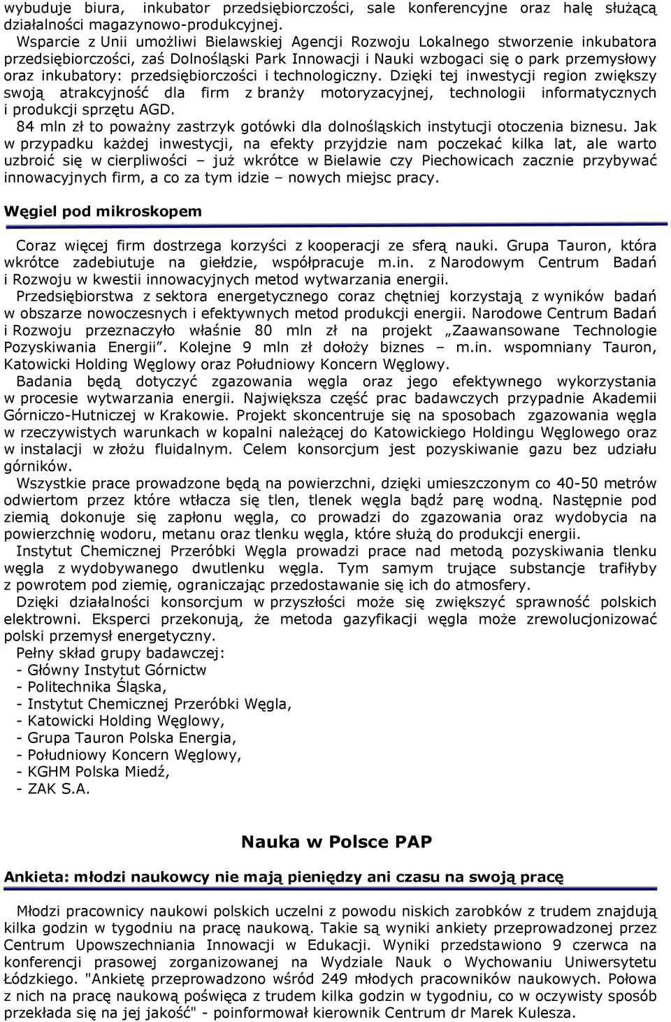 przedsiębiorczości i technologiczny. Dzięki tej inwestycji region zwiększy swoją atrakcyjność dla firm z branży motoryzacyjnej, technologii informatycznych i produkcji sprzętu AGD.