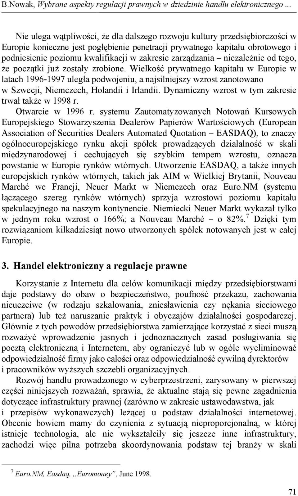 zakresie zarządzania niezależnie od tego, że początki już zostały zrobione.