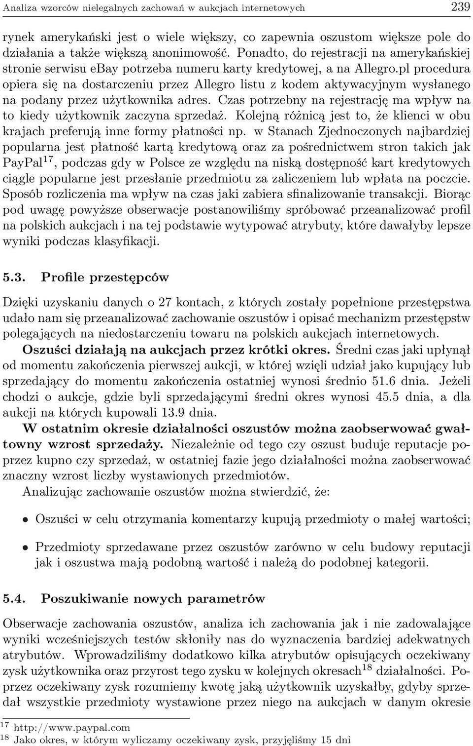 pl procedura opiera się na dostarczeniu przez Allegro listu z kodem aktywacyjnym wysłanego na podany przez użytkownika adres.