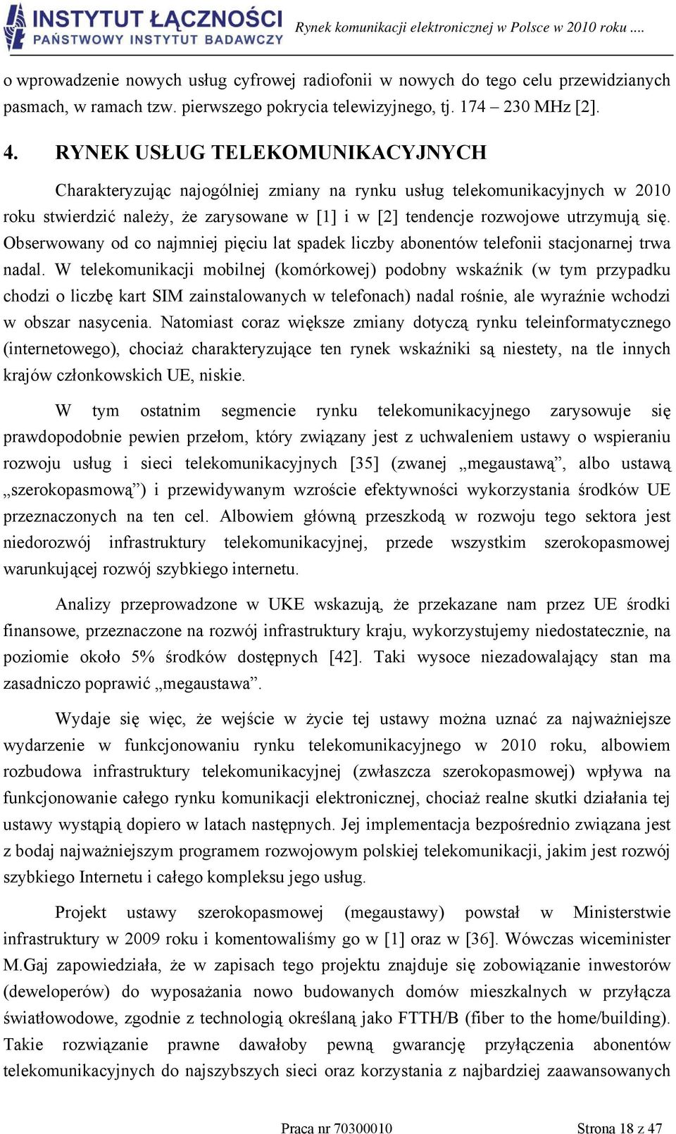 Obserwowany od co najmniej pięciu lat spadek liczby abonentów telefonii stacjonarnej trwa nadal.