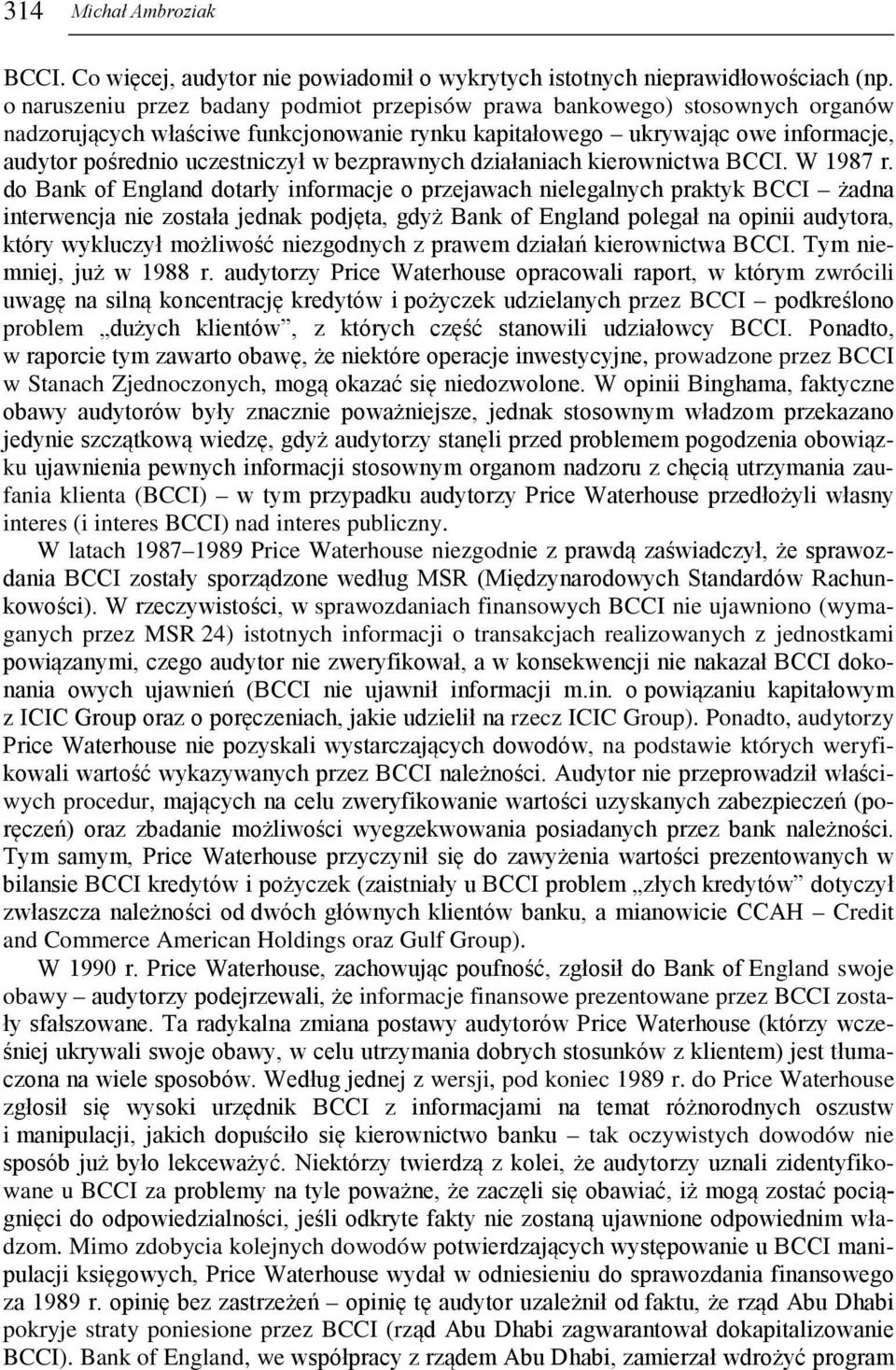 bezprawnych działaniach kierownictwa BCCI. W 1987 r.