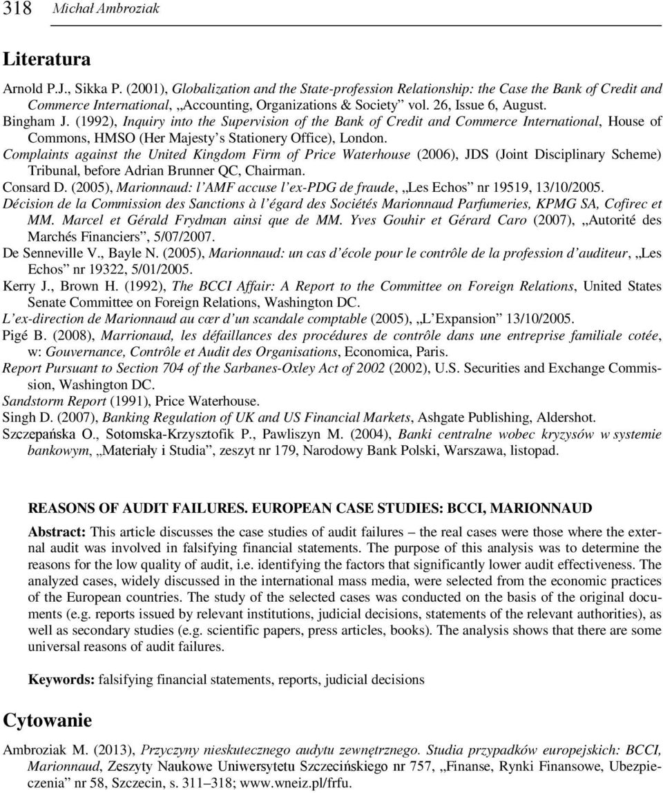 (1992), Inquiry into the Supervision of the Bank of Credit and Commerce International, House of Commons, HMSO (Her Majesty s Stationery Office), London.