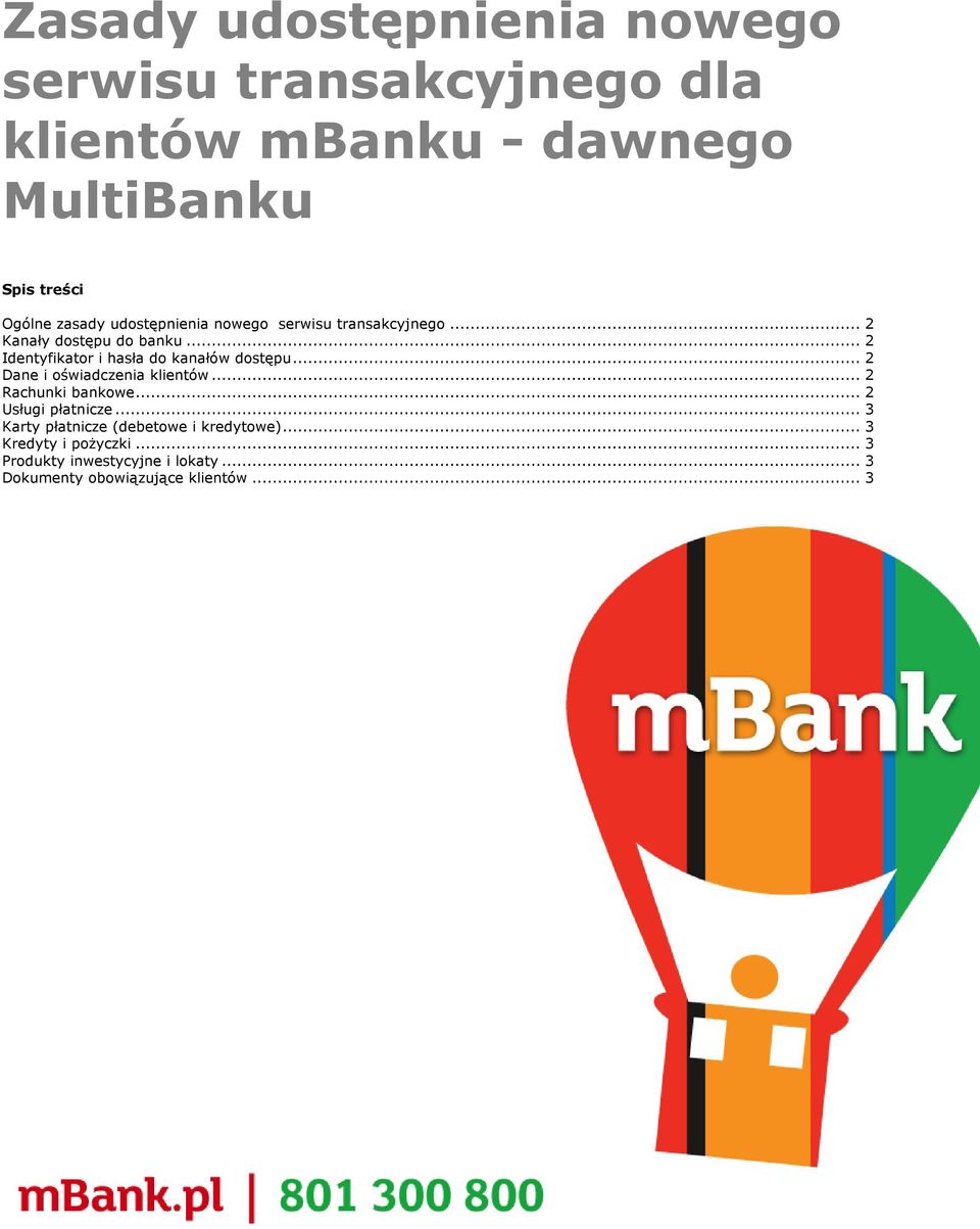 .. 2 Identyfikator i hasła do kanałów dostępu... 2 Dane i oświadczenia klientów... 2... 2... 3 Karty płatnicze (debetowe i kredytowe).