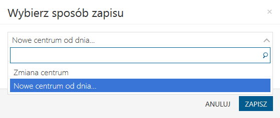 - Nowe centrum od dnia podajemy datę zmiany centrum u pracownika, zgodnie z podaną datą, zostanie utworzony zapis historyczny, w którym zostanie zapisana informacja o nowym centrum. Rys.